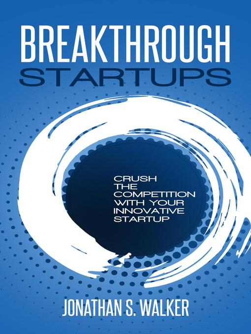Title details for Breakthrough Startups by Jonathan S. Walker - Available